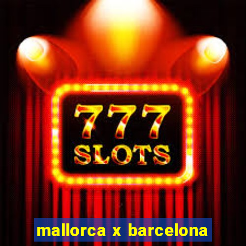 mallorca x barcelona